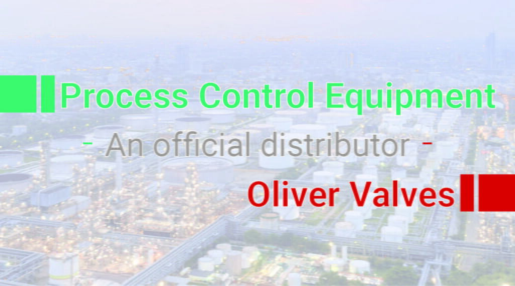 Process Control Equipment is an official distribution partner for Oliver Valves in the UK